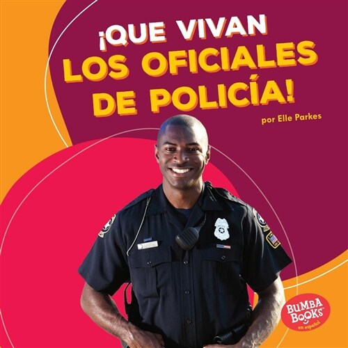 좶ue Vivan Los Oficiales de Polic?! (Hooray for Police Officers!) (Library Binding)