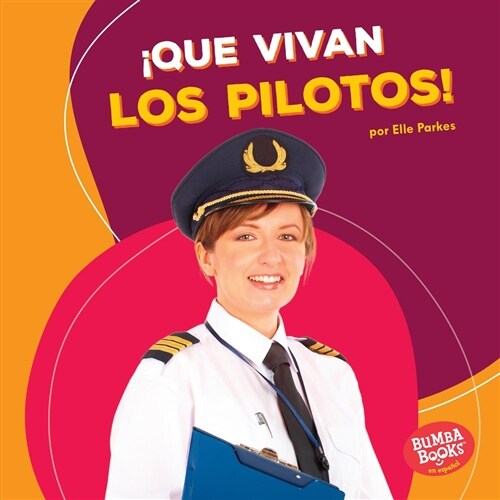 좶ue Vivan Los Pilotos! (Hooray for Pilots!) (Library Binding)