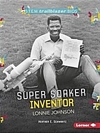 Super Soaker Inventor Lonnie Johnson (Paperback)