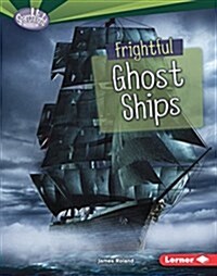 Frightful Ghost Ships (Library Binding)