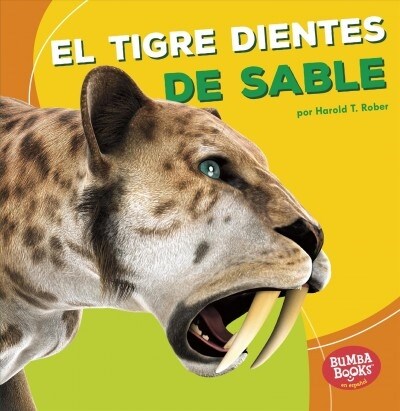 El Tigre Dientes de Sable (Saber-Toothed Cat) (Paperback)