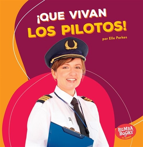 좶ue Vivan Los Pilotos! (Hooray for Pilots!) (Paperback)
