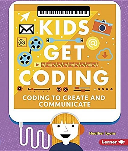 Coding to Create and Communicate (Paperback)