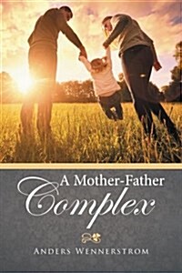 A Mother-Father Complex (Paperback)