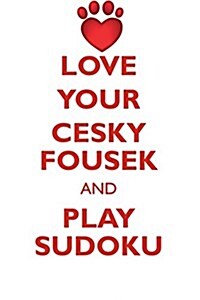 Love Your Cesky Fousek and Play Sudoku Cesky Fousek Sudoku Level 1 of 15 (Paperback)