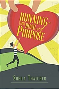 Running Your Road of Purpose (Paperback)