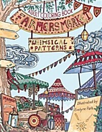 Adult Coloring Book: Whimsical Patterns: Farmers Market (Paperback)