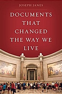 Documents That Changed the Way We Live (Hardcover)