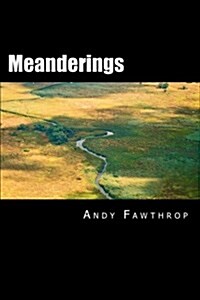 Meanderings: Memories, Musings, Medication & Mortality (Paperback)