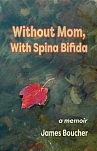 Without Mom, with Spina Bifida (Paperback)