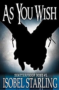 As You Wish (Shatterproof Bond #1) (Paperback)