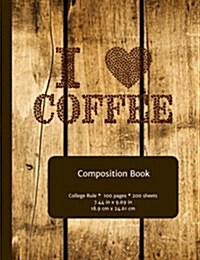 I Love Coffee - College-Ruled Composition Book (Paperback)