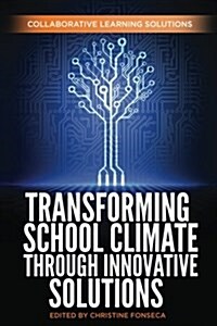 Transforming School Climate Through Innovative Solutions (Paperback)