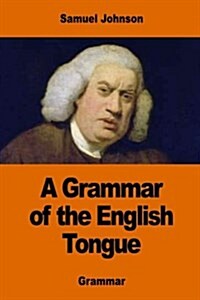 A Grammar of the English Tongue (Paperback)