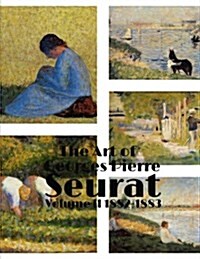 The Art of Georges Pierre Seurat Volume II 1882-1883 (25 Paintings): (The Amazing World of Art, Post Impressionism) (Paperback)