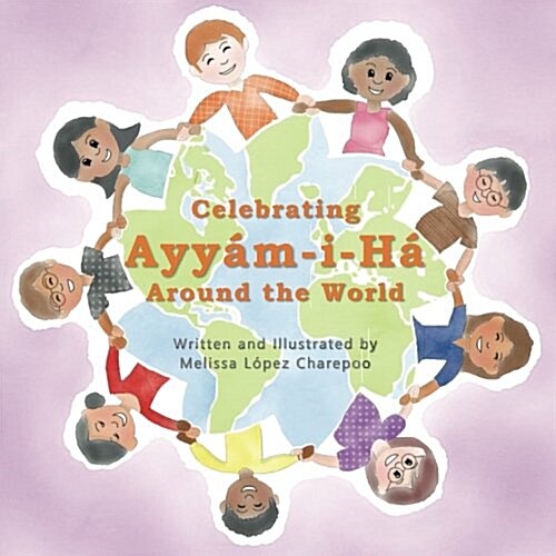 Celebrating Ayyam-I-Ha Around the World (Paperback)