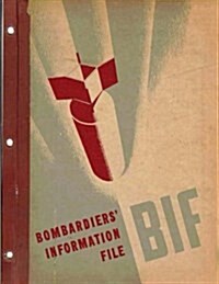 Bombardiers Information File. by: United States. Army Air Forces (Paperback)