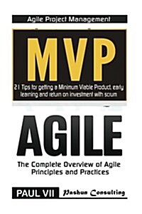 Agile Product Management: Minimum Viable Product with Scrum: 21 Tips for Getting a MVP & Agile: The Complete Overview of Agile Principles and Pr (Paperback)