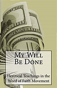 My Will Be Done (Paperback)