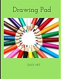 Drawing Pad: Color Pencils Sketchbook, 100 Blank Pages, Extra Large (8.5 X 11) White Paper, Sketch, Draw and Paint (Paperback)
