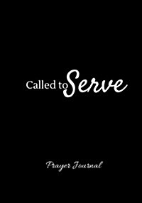 Called to Serve Prayer Journal: Black Missionary Lined Prayer Journal Notebook with Prompts (Paperback)