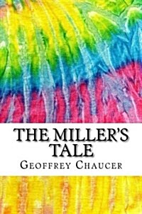 The Millers Tale: Includes MLA Style Citations for Scholarly Secondary Sources, Peer-Reviewed Journal Articles and Critical Essays (Squi (Paperback)