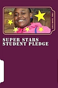 Super Stars Student Pledge: Improving and Strengthening Student Leadership (Paperback)