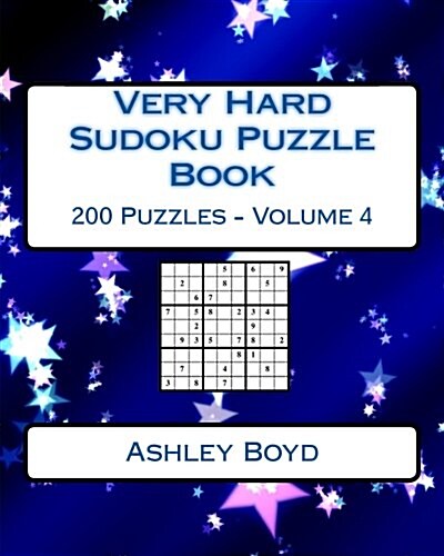 Very Hard Sudoku Puzzle Book Volume 4: Very Hard Sudoku Puzzles for Advanced Players (Paperback)