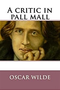 A Critic in Pall Mall (Paperback)