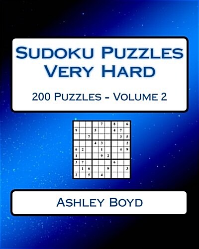 Sudoku Puzzles Very Hard Volume 2: 200 Very Hard Sudoku Puzzles for Advanced Players (Paperback)