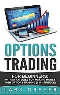 Options Trading: For Beginners: The Guide for Making Money with Options Trading (Paperback)