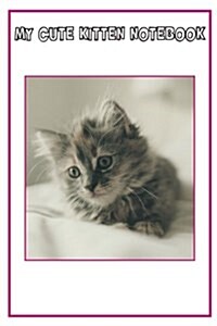 My Cute Kitten Notebook (Paperback)