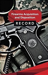 Firearms Acquisition and Disposition Record Book Journal: 50 Pages, 5.5 X 8.5 9mm Beretta (Paperback)
