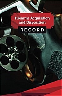 Firearms Acquisition and Disposition Record Book Journal: 50 Pages, 5.5 X 8.5 Best Conceal and Carry (Paperback)