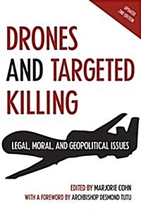 Drones and Targeted Killing: Legal, Moral, and Geopolitical Issues (Paperback, 2, Revised and Upd)