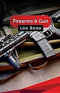 Firearms & Gun Log Book: 50 Pages, 5.5 X 8.5 Tactical 7.62 (Paperback)