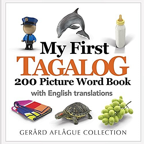 My First Tagalog 200 Picture Word Book (Paperback)