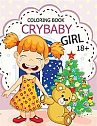 Cry Baby Coloring Book: Rude Swear Words Coloring Books (Paperback)