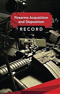 Firearms Acquisition and Disposition Record Book Journal: 50 Pages, 5.5 X 8.5 Sniper Rifle and AR- 15 (Paperback)