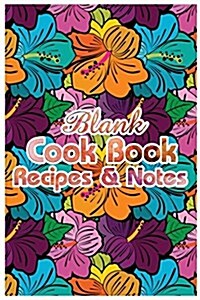 Blank Cookbook Recipes & Notes: (Flower Series): Cookbooks, Watercolor Notebook, Notebooks (Paperback)