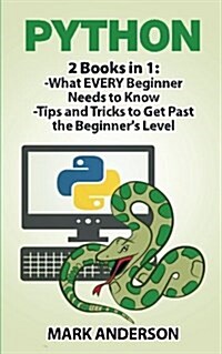 Python: 2 Books in 1: Beginners Guide and Advanced Techniques (Paperback)