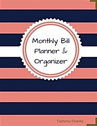 Monthly Bill Planner and Organizer: Budget Planning Journal (X-Large) (Paperback)