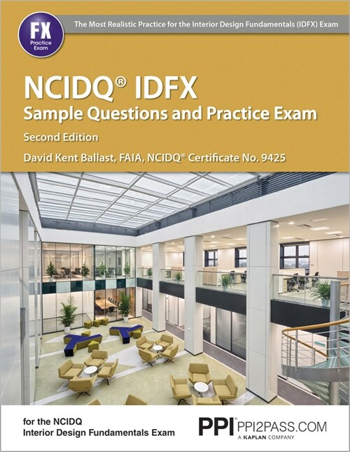 Ppi Ncidq Idfx Sample Questions and Practice Exam, 2nd Edition - Comprehensive Sample Questions and Practice Exam for the Ncdiq Interior Design Fundam (Paperback, 2)
