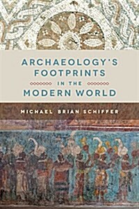 Archaeologys Footprints in the Modern World (Paperback)