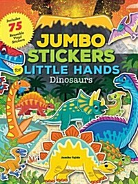 Jumbo Stickers for Little Hands: Dinosaurs: Includes 75 Stickers (Paperback)