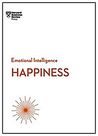 Happiness (HBR Emotional Intelligence Series) (Paperback)