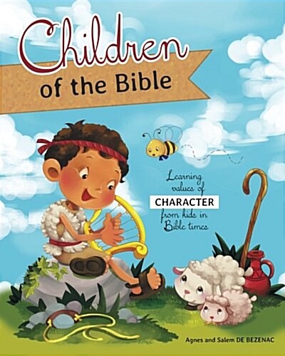 Children of the Bible: Learning Values of Character from Kids in Bible Times (Paperback)