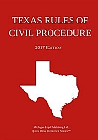 Texas Rules of Civil Procedure; 2017 Edition (Paperback)