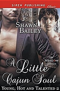 A Little Cajun Soul [Young, Hot, and Talented 2] (Siren Publishing Classic Manlove) (Paperback)