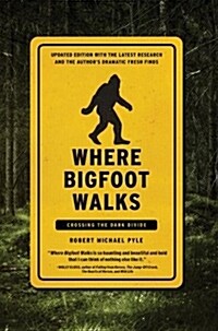 Where Bigfoot Walks: Crossing the Dark Divide (Paperback)